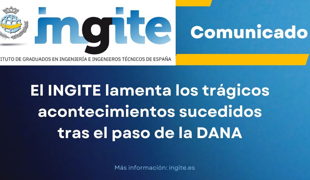 El INGITE se solidariza con los afectados por la DANA