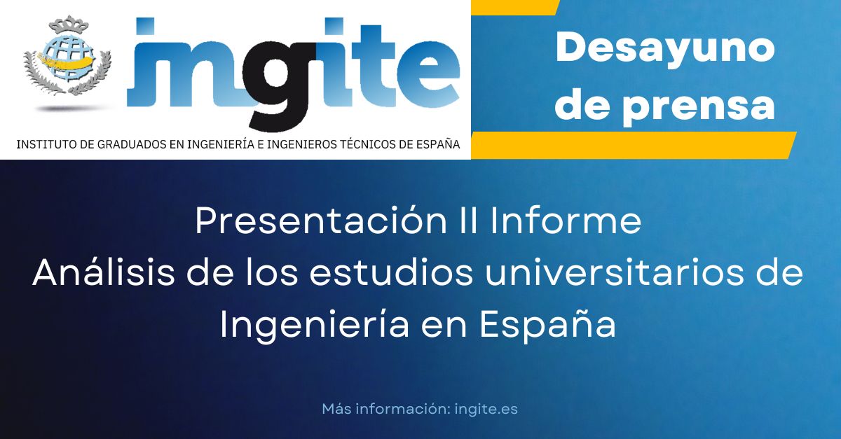 Desayuno de prensa: presentación II Informe «Analisis de los estudios universitarios en ingeniería»
